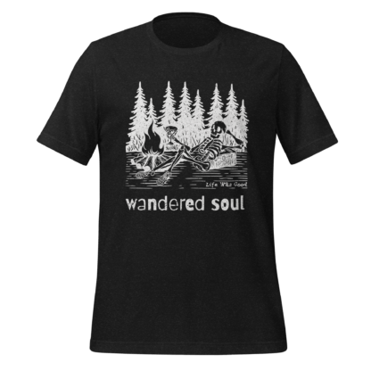 Life Was Good: Wandered Soul - Unisex t-shirt