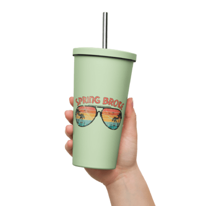 Spring Broke - Insulated tumbler with a straw