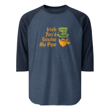 Irish You’d Smoke My Pipe - 3/4 sleeve raglan shirt - Image 4