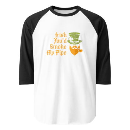 Irish You’d Smoke My Pipe - 3/4 sleeve raglan shirt - Image 5