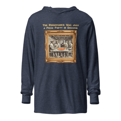 Renaissance Pizza Party – Hooded long-sleeve tee