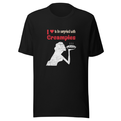 I ❤️ to be Surprised with Creampies - Unisex t-shirt