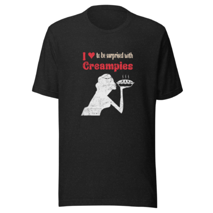 I ❤️ to be Surprised with Creampies - Unisex t-shirt - Image 2