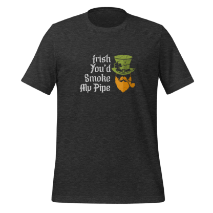 Irish You’d Smoke My Pipe - Unisex t-shirt - Image 4