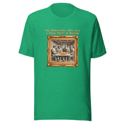 Renaissance Pizza Party – Unisex t-shirt