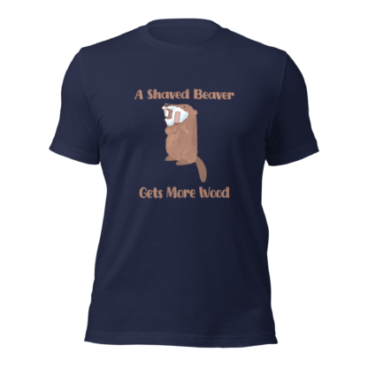 A Shaved Beaver Gets More Wood - Unisex t-shirt - Image 3