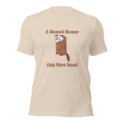 A Shaved Beaver Gets More Wood - Unisex t-shirt