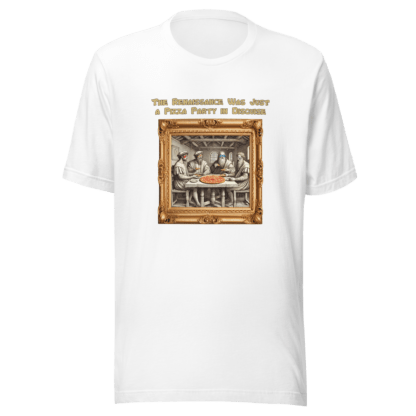 Renaissance Pizza Party – Unisex t-shirt - Image 11