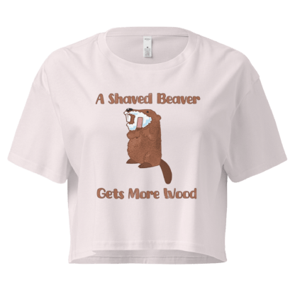 A Shaved Beaver Gets More Wood – Women’s crop top